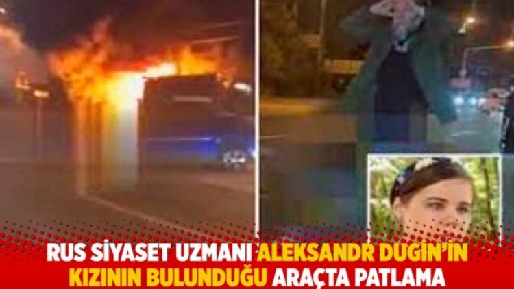 Rus siyaset uzmanı Dugin’in kızının bulunduğu araçta patlama!