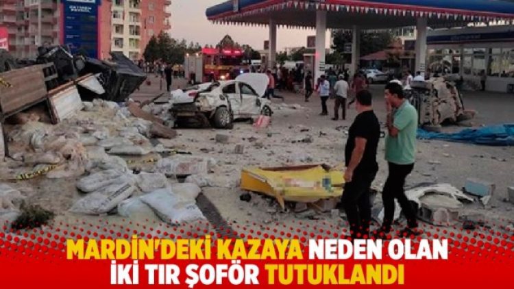 Mardin’deki kazaya neden olan iki şoför tutuklandı