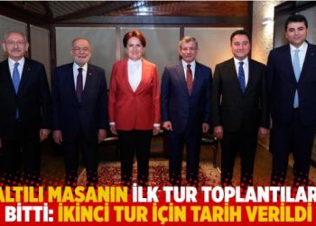 Altılı masanın ilk tur toplantıları bitti: İkinci tur için tarih verildi
