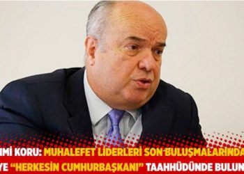 Fehmi Koru: Muhalefet liderleri ülkeye “herkesin cumhurbaşkanı” taahhüdünde bulundu