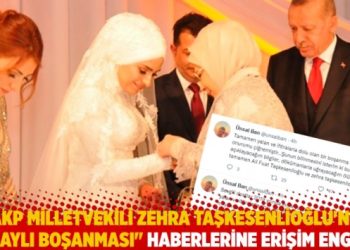 “AKP milletvekili Zehra Taşkesenlioğlu’nun olaylı boşanması” haberlerine erişim engeli