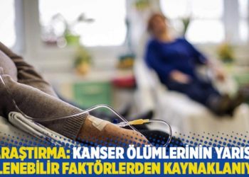 Araştırma: Kanser ölümlerinin yarısı önlenebilir faktörlerden kaynaklanıyor