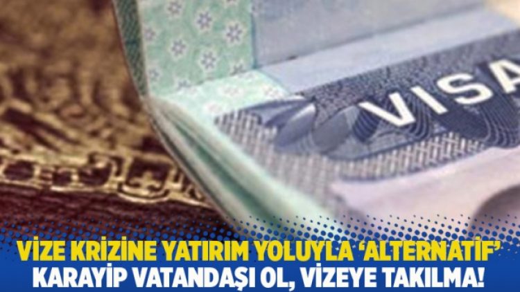 Vize krizine yatırım yoluyla ‘alternatif’! Karayip vatandaşı ol, vizeye takılma