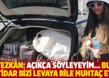 Tezkan: Açıkça söyleyeyim… Bu iktidar bizi levaya bile muhtaç etti