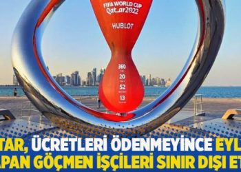 Katar, ücretleri ödenmeyince eylem yapan göçmen işçileri sınır dışı etti