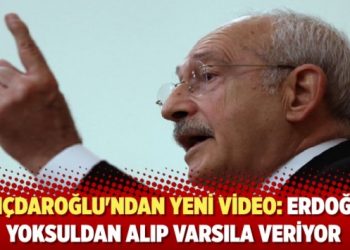 Kılıçdaroğlu’ndan yeni video: Erdoğan yoksuldan alıp varsıla veriyor!