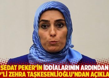 Sedat Peker’in iddialarının ardından AKP’li Zehra Taşkesenlioğlu’ndan açıklama