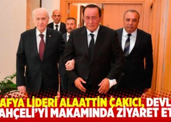 Mafya lideri Alaattin Çakıcı, Devlet Bahçeli’yi makamında ziyaret etti