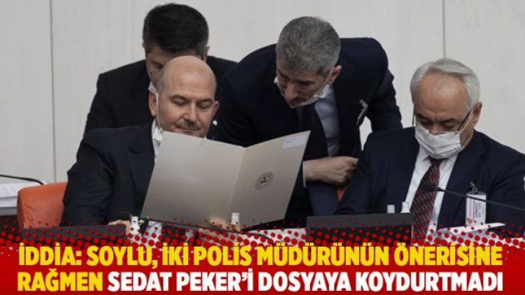 İddia: Soylu, iki polis müdürünün önerisine rağmen Peker’i dosyaya koydurtmadı