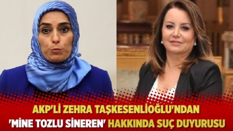 AKP’li Zehra Taşkesenlioğlu’ndan ‘Mine Tozlu Sineren’ açıklaması: Suç duyurusunda bulundum