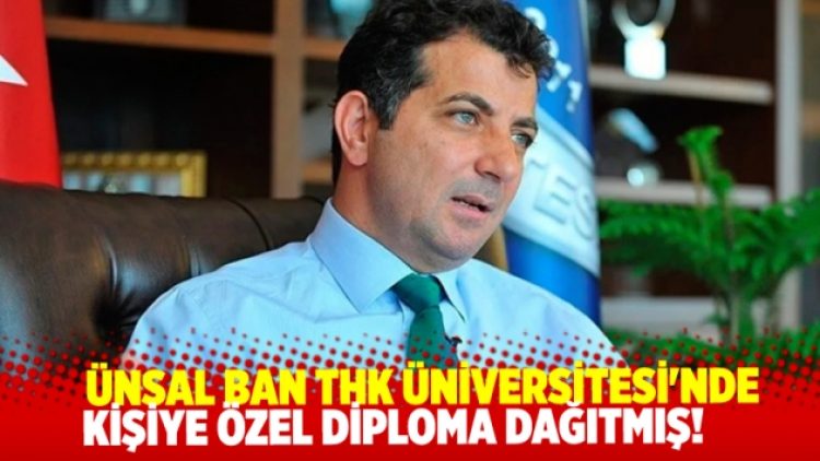 Ünsal Ban THK’de kişiye özel diploma dağıtmış!