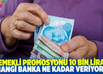 Emekli promosyonu 10 bin liraya yükseldi