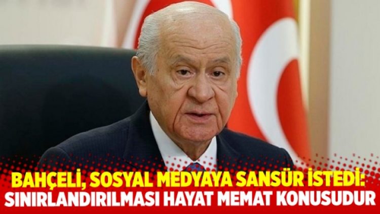 Devlet Bahçeli, sosyal medyaya sansür istedi: