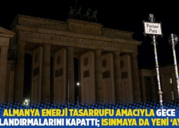 Almanya enerji tasarrufu amacıyla gece ışıklandırmalarını kapattı; ısınmaya da yeni ‘ayar’