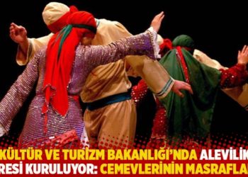 Kültür ve Turizm Bakanlığı’nda Alevilik dairesi kuruluyor: Cemevlerinin masrafları…