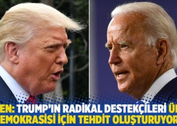Biden: Trump’ın radikal destekçileri ülke demokrasisi için tehdit oluşturuyor