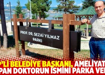 AKP’li belediye başkanı, ameliyatını yapan doktorun ismini parka verdi