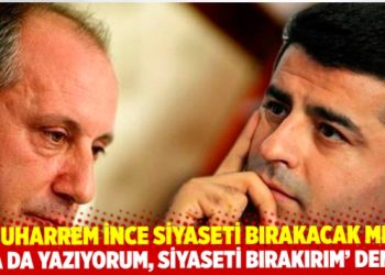 ‘Aha da yazıyorum, siyaseti bırakırım’ demişti: Muharrem İnce siyaseti bırakacak mı ?
