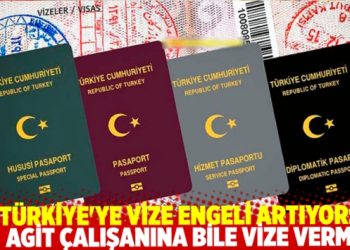 Türkiye’ye yönelik vize engeli artarak sürüyor: