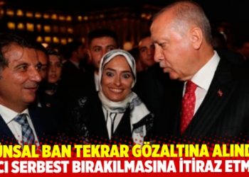 Ünsal Ban tekrar gözaltına alındı