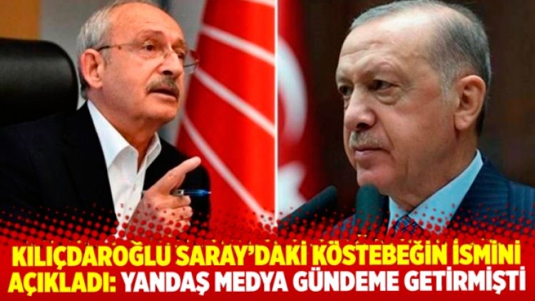 Kılıçdaroğlu Saray’daki köstebeğin ismini açıkladı