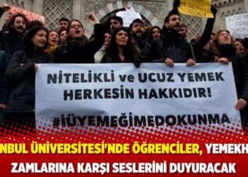 İstanbul Üniversitesi’nde öğrenciler, yemekhane zamlarına karşı seslerini duyuracak