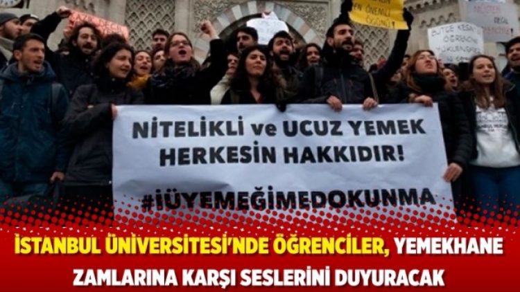İstanbul Üniversitesi’nde öğrenciler, yemekhane zamlarına karşı seslerini duyuracak