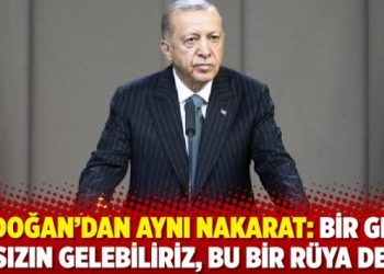 Erdoğan’dan aynı nakarat: Bir gece ansızın gelebiliriz, bu bir rüya değil