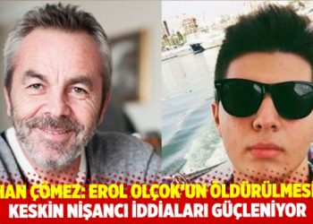 Turhan Çömez’den Erol Olçok’un öldürülmesiyle ilgili dehşet açıklamalar;