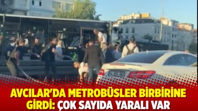 Avcılar’da metrobüsler birbirine girdi: 85 yaralı var