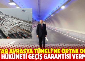 Katarlılar geçiş garantili Avrasya Tüneli’ne ortak oldu