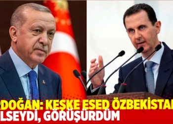 Erdoğan: Keşke Esed Özbekistan’a gelseydi, görüşürdüm