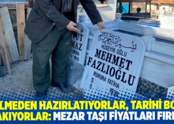 Mezar taşı fiyatları da fırladı: Ölmeden hazırlatıyorlar, tarih kısmını boş bırakıyorlar