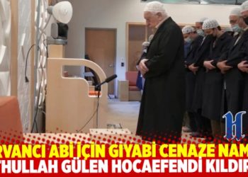 Fethullah Gülen Hocaefendi, Ali Katırcıoğlu(Kervancı) için gıyabi cenaze namazı kıldırdı