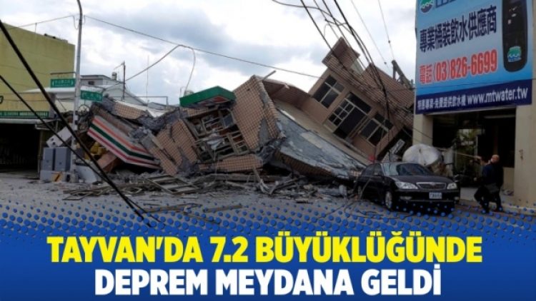 Tayvan’da 7.2 büyüklüğünde deprem meydana geldi