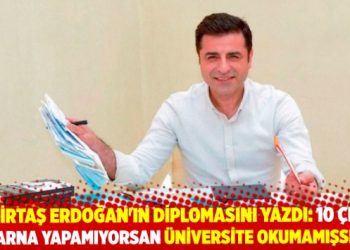 Demirtaş Erdoğan’ın diplomasını yazdı: 10 çeşit makarna yapamıyorsan üniversite okumamışsındır