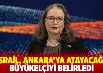 İsrail, Ankara’ya atayacağı büyükelçiyi belirledi