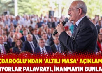 Kılıçdaroğlu’ndan ‘Altılı Masa’ açıklaması: Atıyorlar palavrayı, inanmayın bunlara