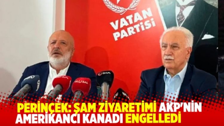 Perinçek: Şam ziyaretimi AKP’nin Amerikancı kanadı engelledi