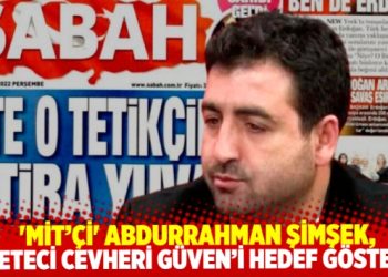 “MİT’çi gazeteci” Şimşek, Cevheri Güven’i manşetten hedef gösterdi