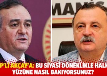 CHP’li Balaban’dan MHP’li Akçay’a: Bu siyasi döneklikle halkın yüzüne nasıl bakıyorsunuz?