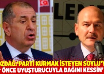 Özdağ: ‘Parti kurmak isteyen Soylu’ya ABD ‘önce uyuşturucuyla bağlantısını kessin’ dedi