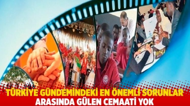 Sorunlar arasında Gülen Cemaati yok