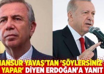 Mansur Yavaş’tan ‘Söylersiniz o yapar’ diyen Erdoğan’a yanıt