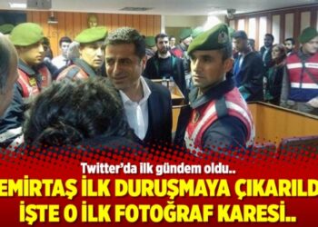 Demirtaş ilk duruşmaya çıkarıldı; işte o ilk fotoğraf karesi..