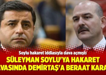 Süleyman Soylu’ya hakaret davasında Demirtaş’a beraat kararı