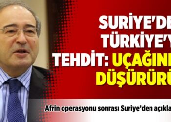Suriye’den Türkiye’ye tehdit: Uçağınızı düşürürüz
