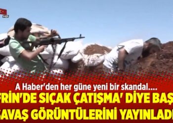 ‘Afrin’de sıçak çatışma’ diye başka savaş görüntülerini yayınladı!