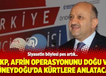 AKP, Afrin operasyonunu Doğu ve Güneydoğu’da Kürtlere anlatacak