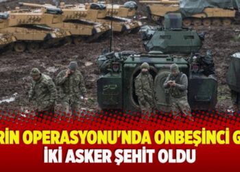 Afrin Operasyonu’nun onbeşinci gününde iki asker şehit oldu